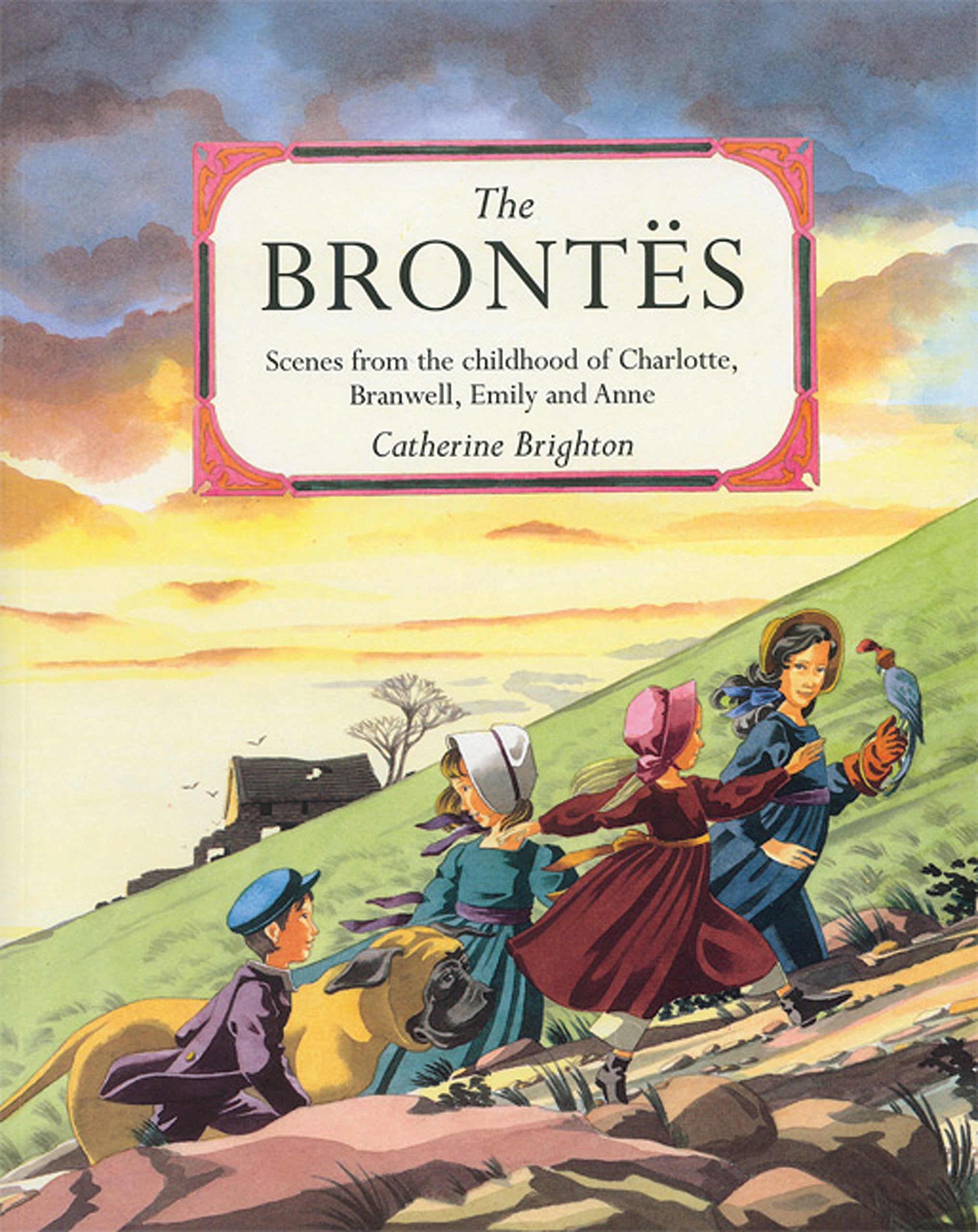 The Brontes: Scenes From The Childhood Of Charlotte, Branwell, Emily, And Anne book