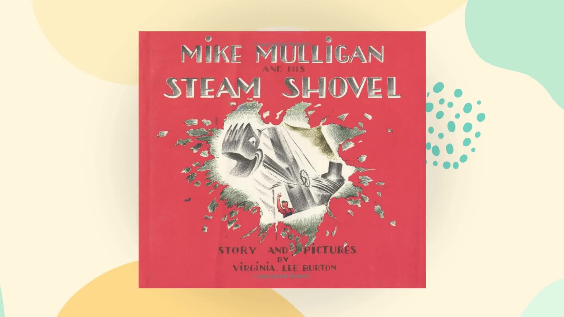 Mike Mulligan and His Steam Shovel. Virginia Lee Burton Non-fiction