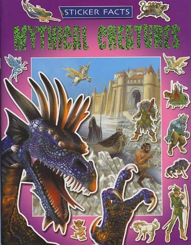 Mythical Creatures (Stickertastics S.) Non-fiction
