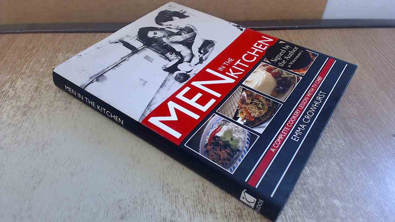 Men in the Kitchen: A Complete Cookery Lesson with tv Chef Emma Crowhurst (Cook Book S.) Leisure, Home & Garden