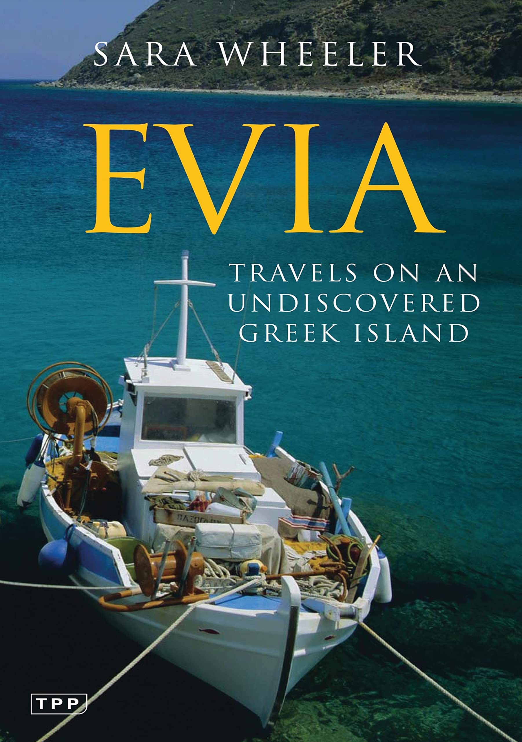 Evia: Travels on an Undiscovered Greek Island (Tauris Parke Paperback S.) Media & Communication