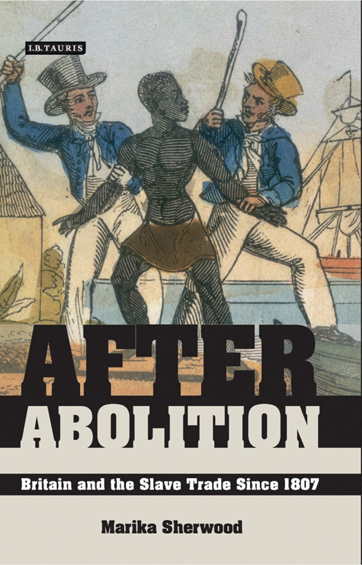 After Abolition: Britain And the Slave Trade Since 1807 book