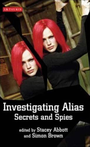Investigating Alias: Secrets and Spies (Investigating Cult TV) Social Sciences