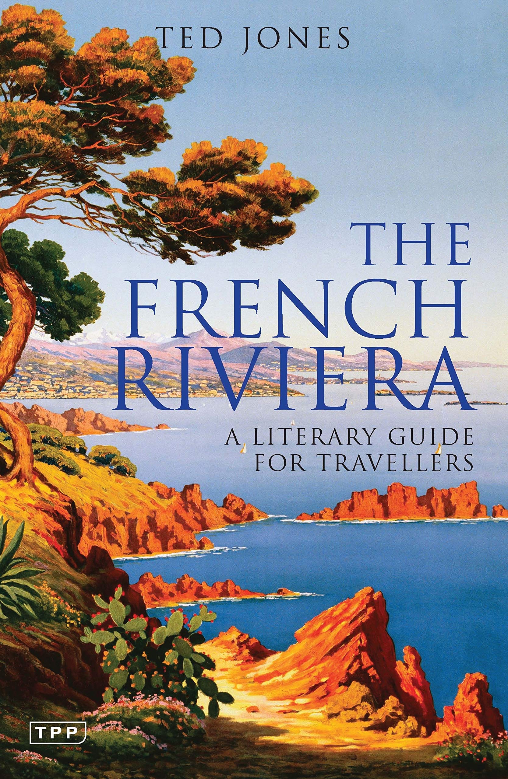 The French Riviera: A Literary Guide for Travellers book