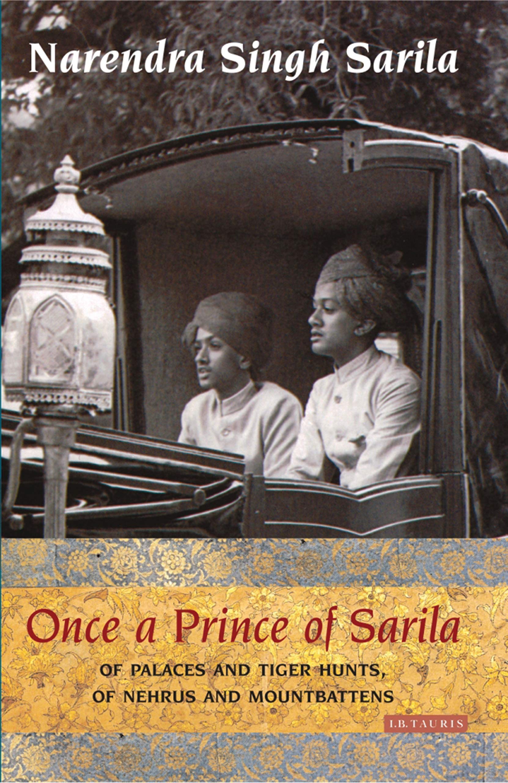 Once a Prince of Sarila: Of Palaces and Tiger Hunts, of Nehrus and Mountbattens Politics & Society Books