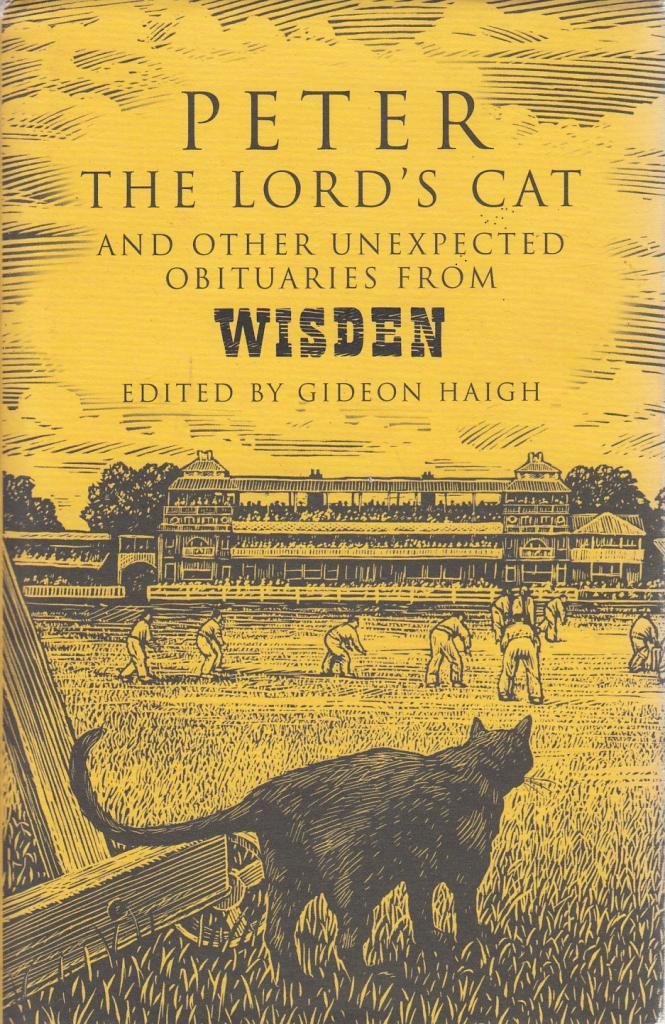 Peter the Lord's Cat: And Other Extraordinary Obituaries from Wisden: And Other Unexpected Obituaries from Wisden Contemporary literature