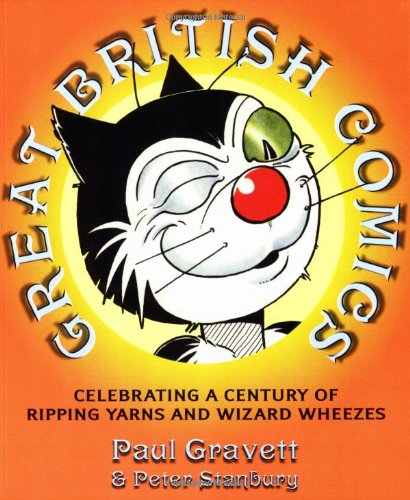 Great British Comics: Celebrating a Century of Ripping Yarns and Wizard Wheezes book