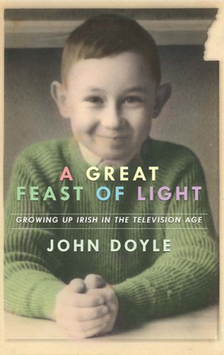 A Great Feast of Light: Growing Up Irish in the Television Age Memories