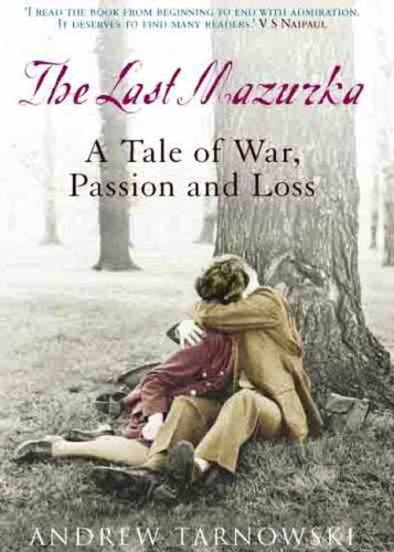 The Last Mazurka: A Tale of War, Passion and Loss Memories