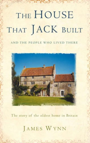 The House That Jack Built: The Story of the Oldest Inhabited House in Britain Architecture