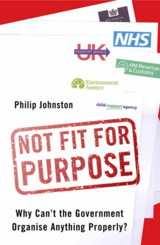 Not Fit for Purpose: Why Can't the Government Do Anything Properly? Social Sciences