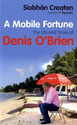 A Mobile Fortune : The Life and Times of Denis O'Brien Law