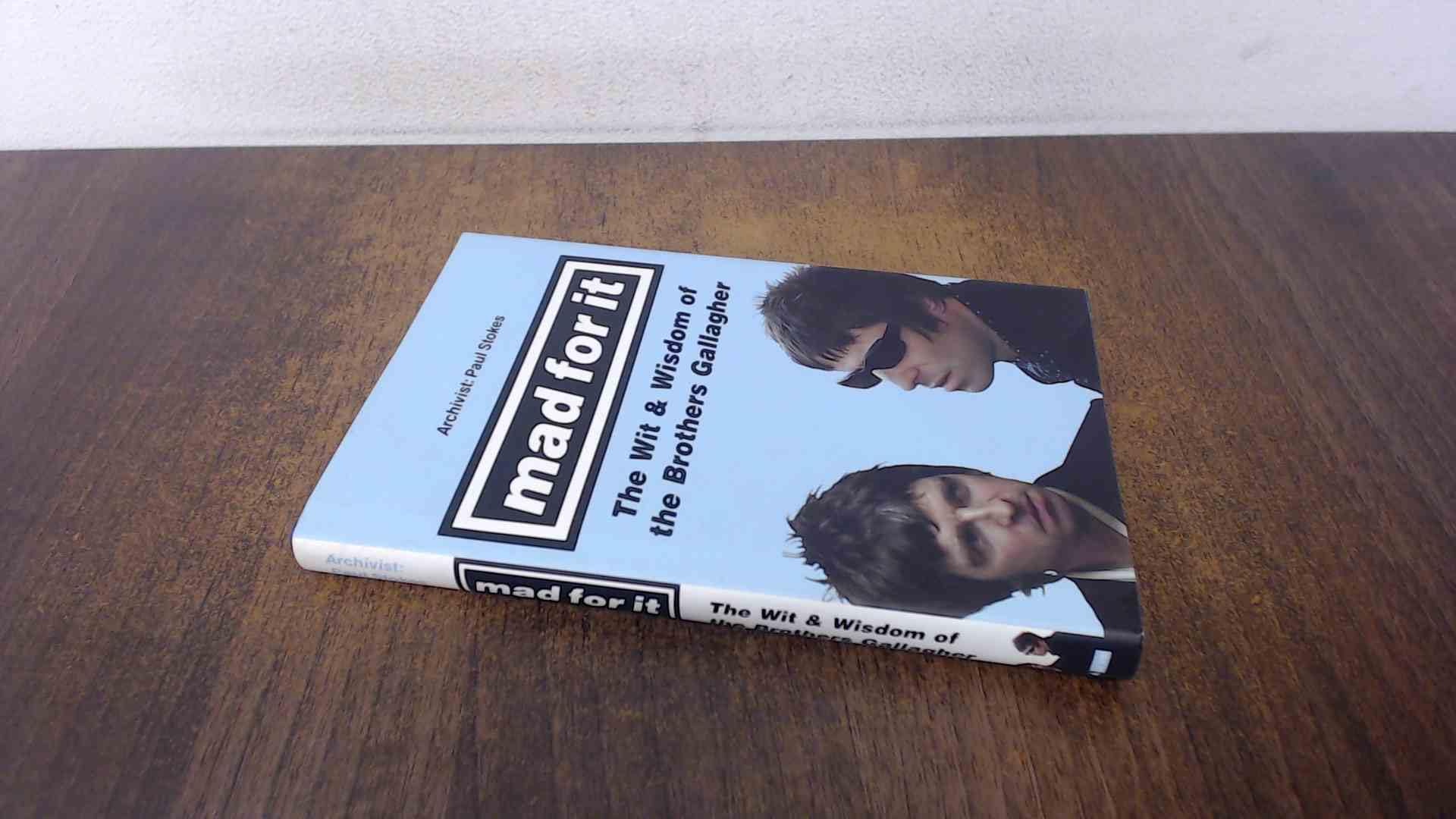 Mad for It: The Wit & Wisdom of the Gallaghers book