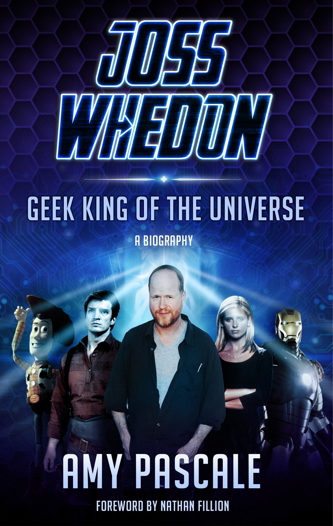 Joss Whedon: Geek King of the Universe - A Biography Art & Literature
