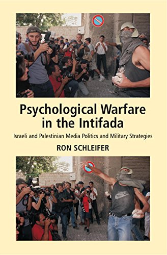 Psychological Warfare in the Intifada: Israeli And Palestinian Media Politics And Military Strategies Social Sciences