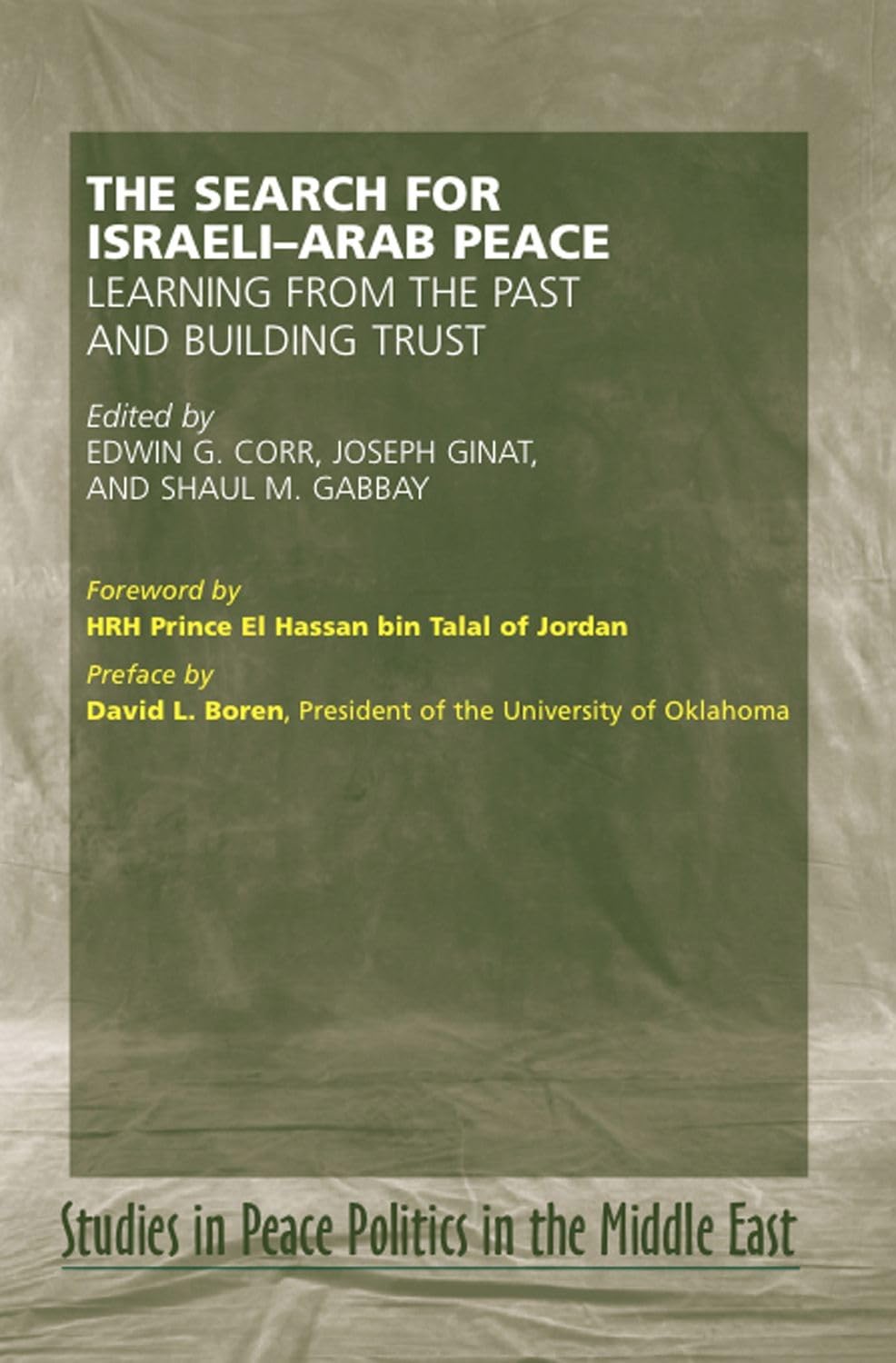 The Search for Israeli-Arab Peace: Learning from the Past and Building Trust (Studies in Peace Politics in the Middle East, 5, Band 5) Social Sciences