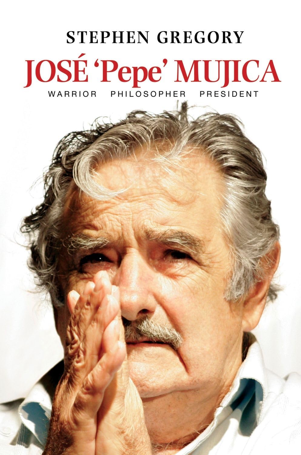 Product Image: Jose Pepe Mujica: Warrior, Philosopher, President