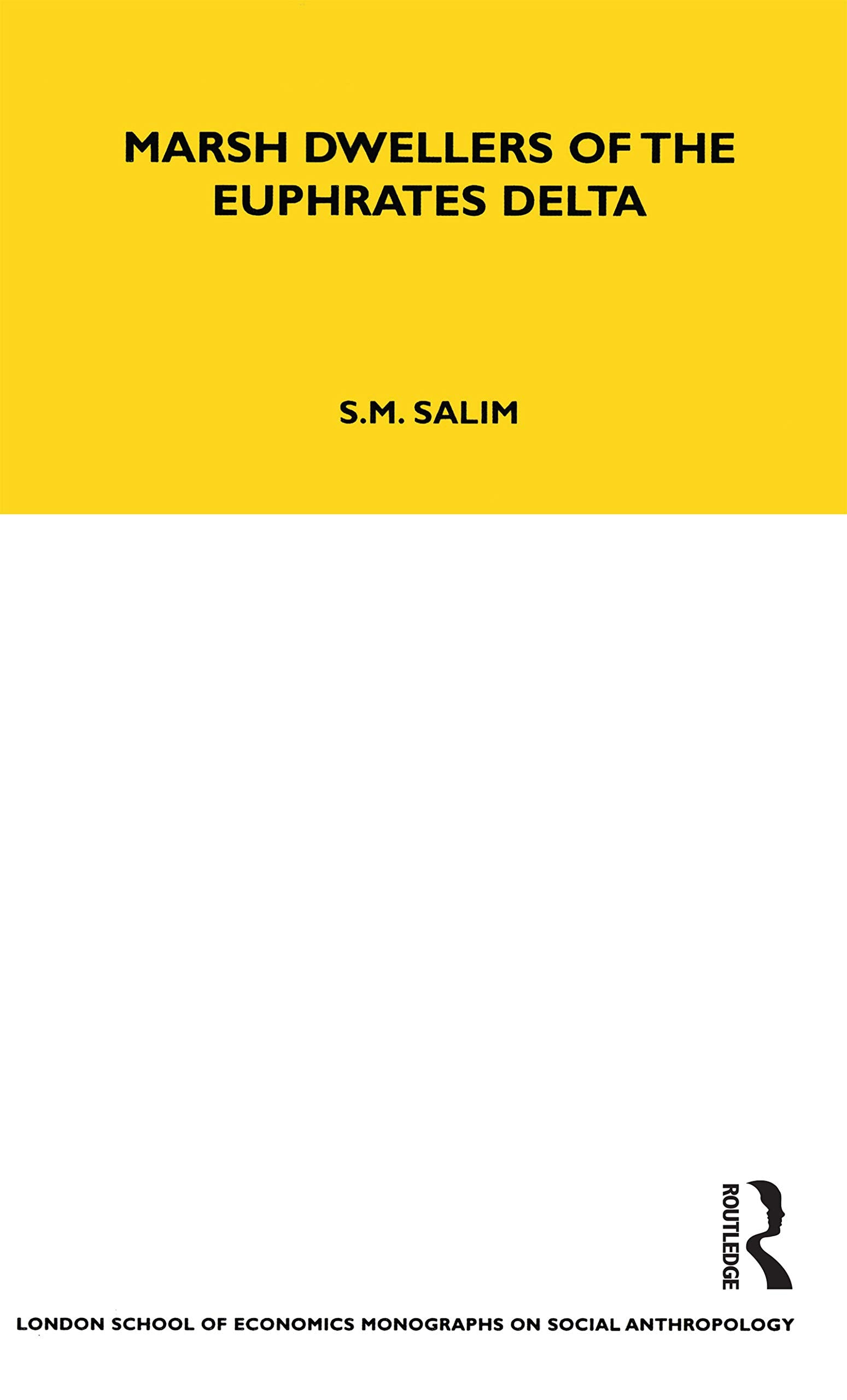 Marsh Dwellers of the Euphrates Delta (LSE Monographs on Social Anthropology) Social Sciences