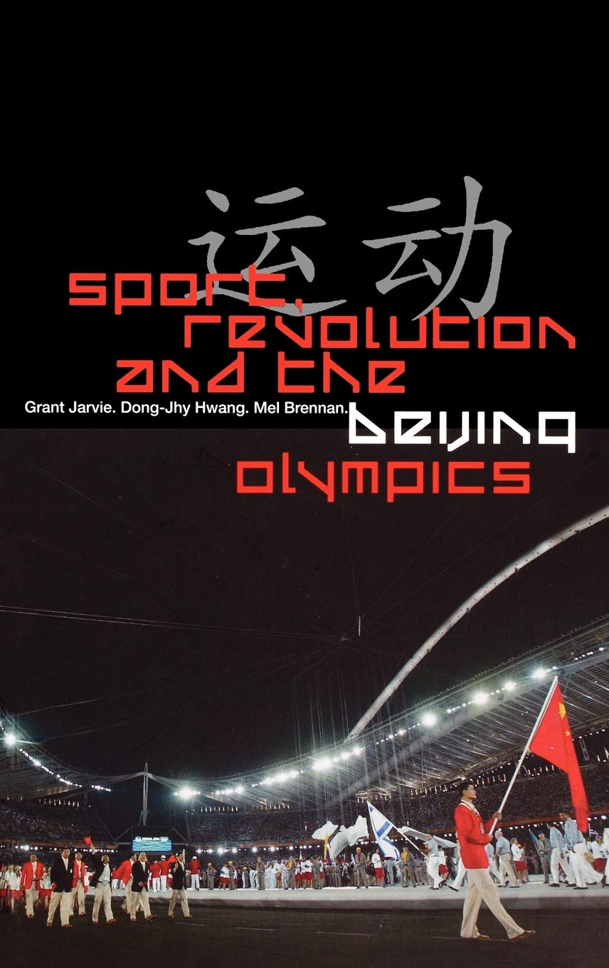 Sport, Revolution and the Beijing Olympics Social Sciences