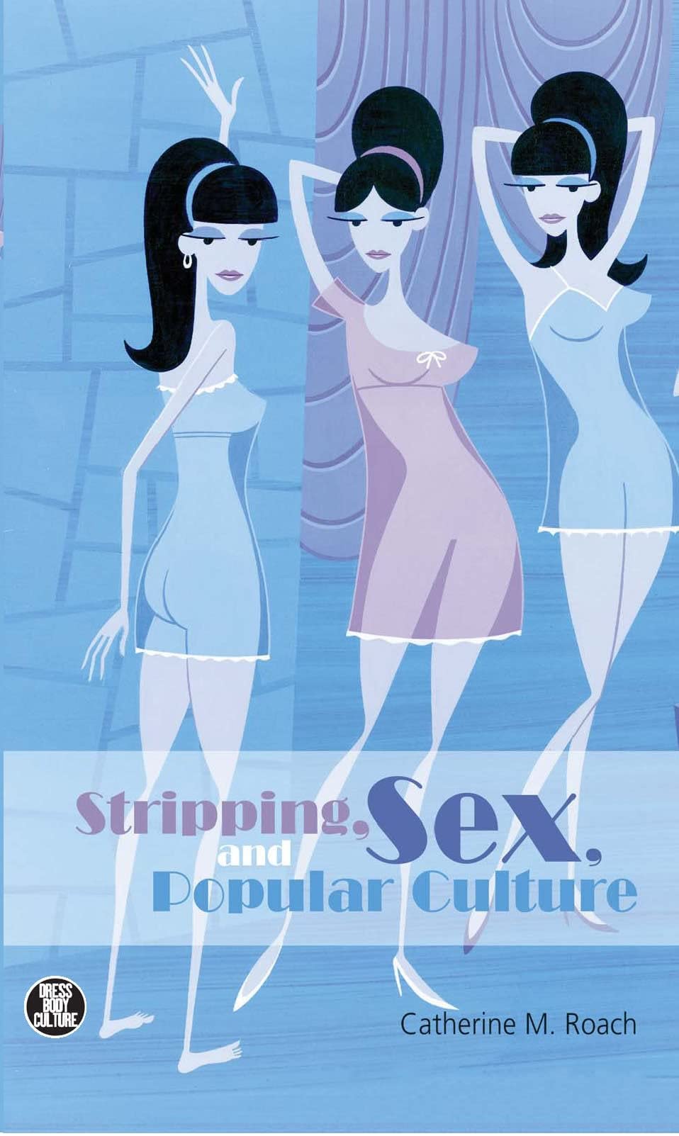 Stripping, Sex, and Popular Culture Law