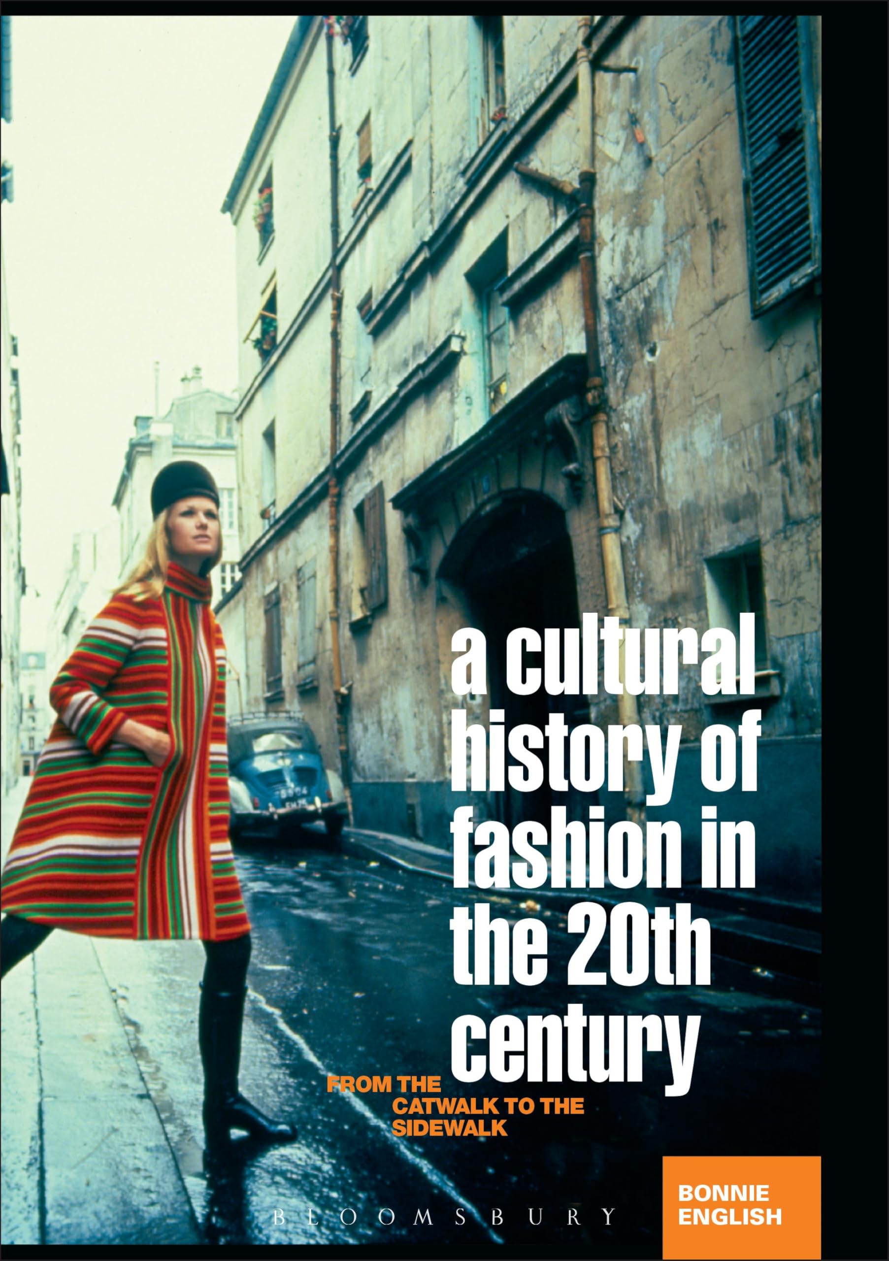 A Cultural History of Fashion in the Twentieth Century: From the Catwalk to the Sidewalk Books