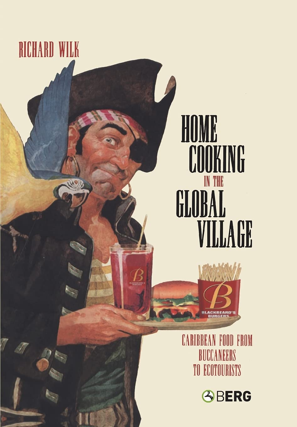Home Cooking in the Global Village: Caribbean Food from Buccaneers to Ecotourists (Anthropology and Material Culture) General education