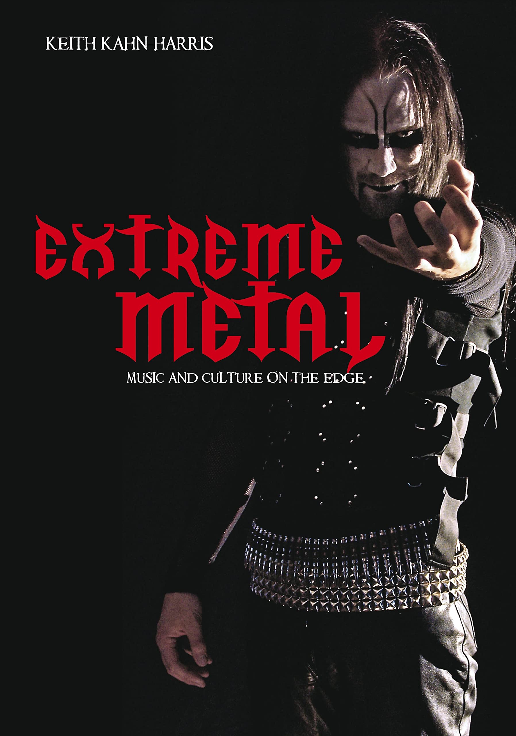 Extreme Metal: Music And Culture on the Edge Social Sciences