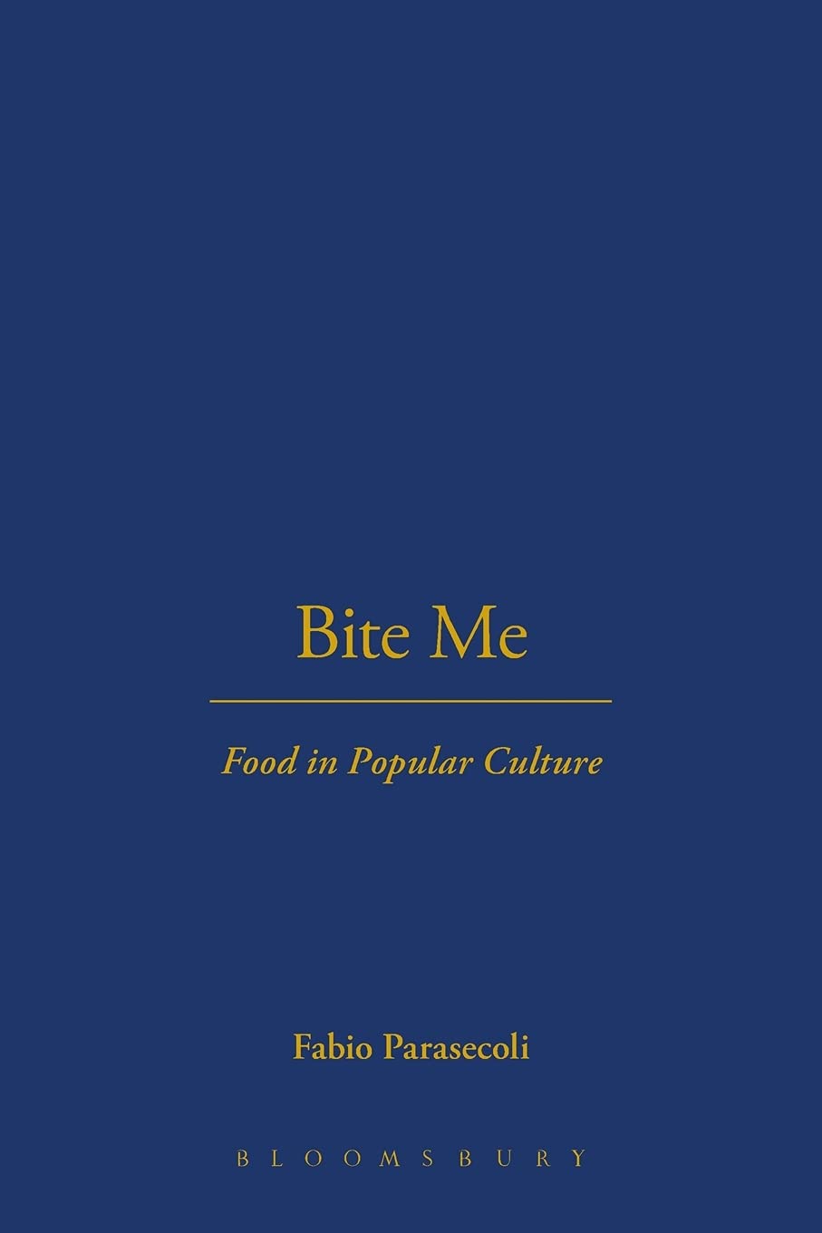 Bite Me: Food In Popular Culture book