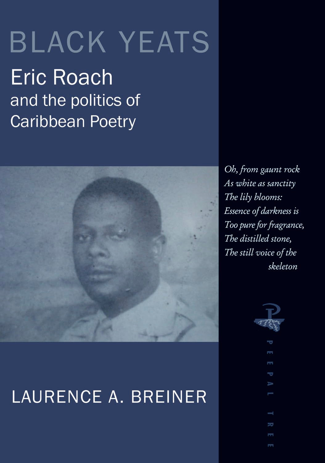 Black Yeats: Eric Roach and the Politics of Caribbean Poetry (Peepal Tree Caribbean Poetry) Social Sciences