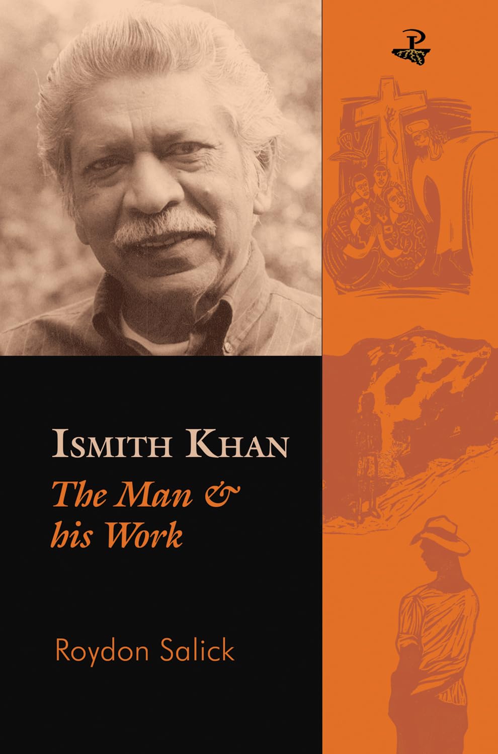 Ismith Khan: The Man and His Work: The Man & His Work Social Sciences