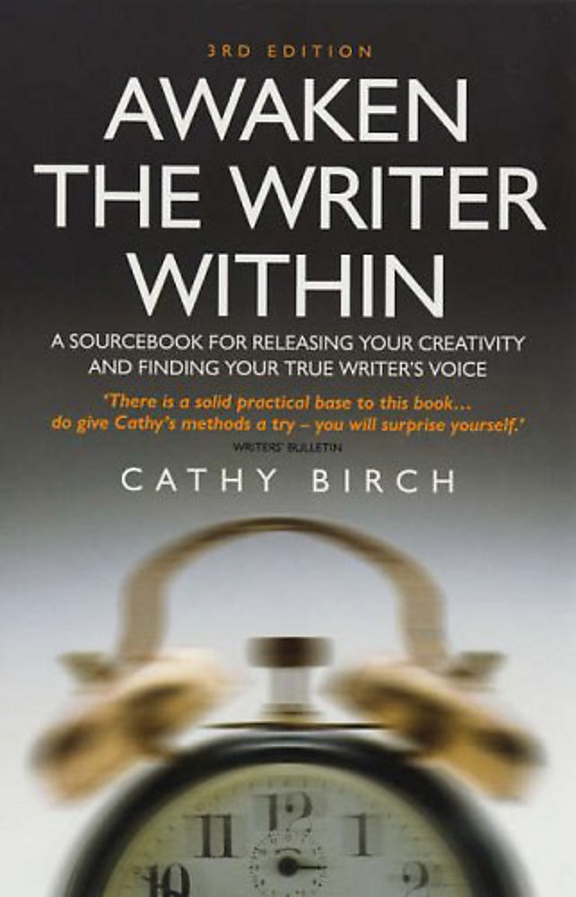 Awaken The Writer Within 3rd Edition: A Sourcebook for Releasing Your Creativity and Finding Your True Writer's Voice Media & Communication