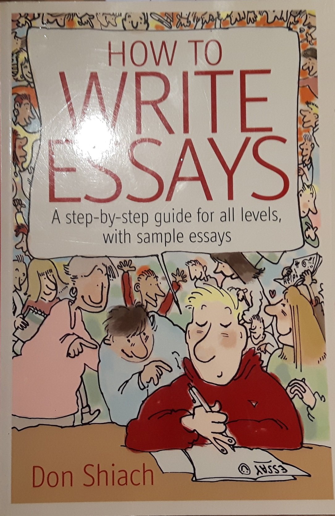 How to Write Essays: A Step-by-step Guide for All Levels, With Sample Essays book