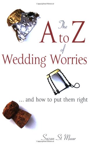 The A to Z of Wedding Worries: And How to Put Them Right Social Sciences
