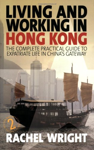 Living and Working in Hong Kong: The Complete Practical Guide to Expatriate Life in China's Gateway Law