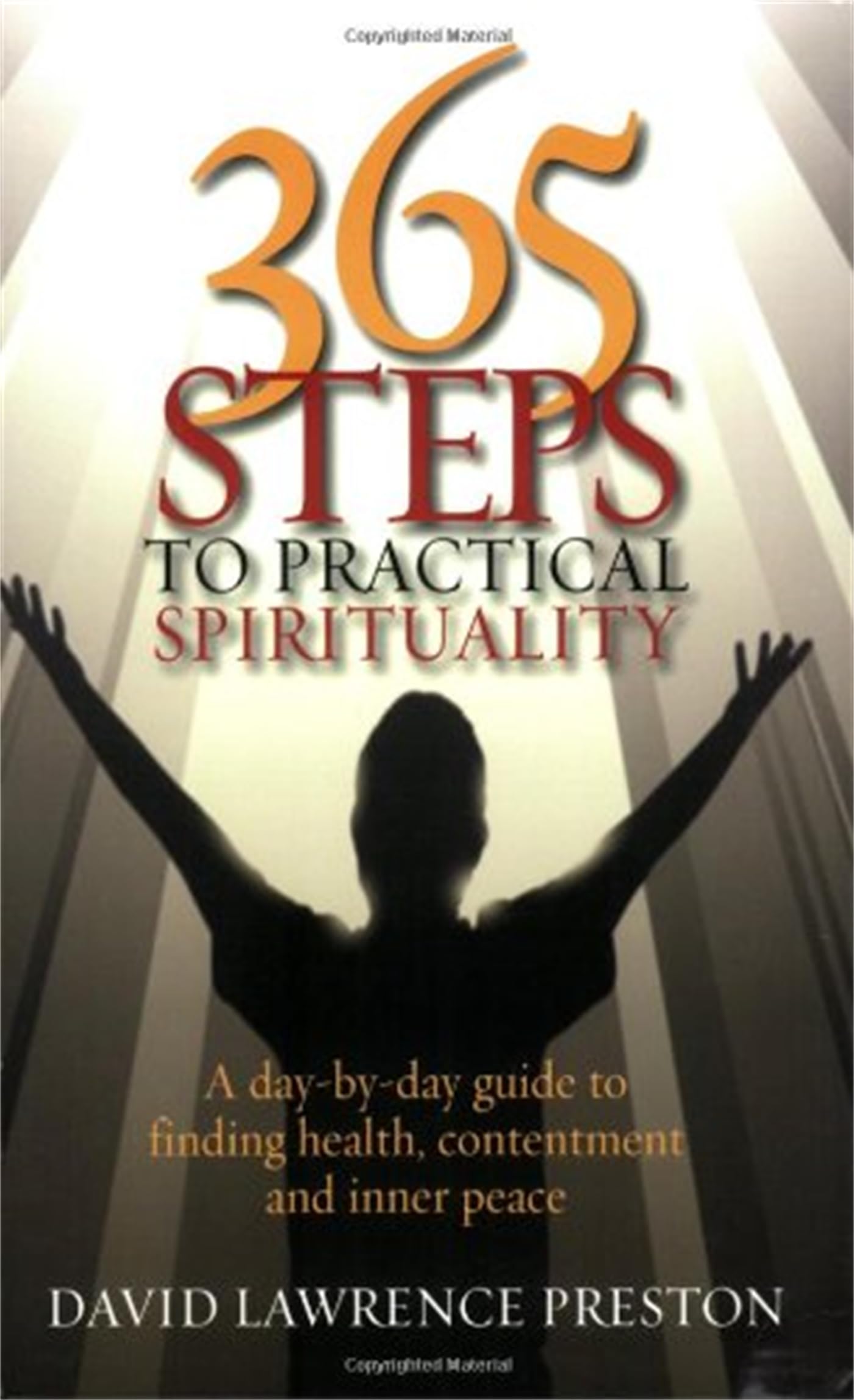 365 Steps to Practical Spirituality: A day-by-day guide to finding health, contentment and inner peace Social Sciences
