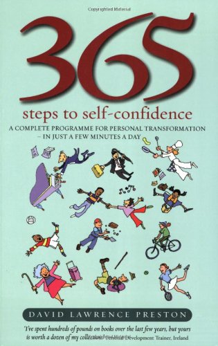 365 Steps to Self-Confidence: A Complete Programme for Personal Transformation - in Just a Few Minutes a Day Lifestyle