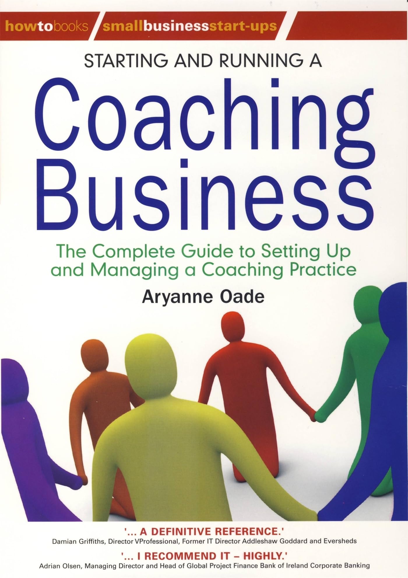 Starting and Running a Coaching Business: The Complete Guide to Setting Up and Managing a Coaching Practice book