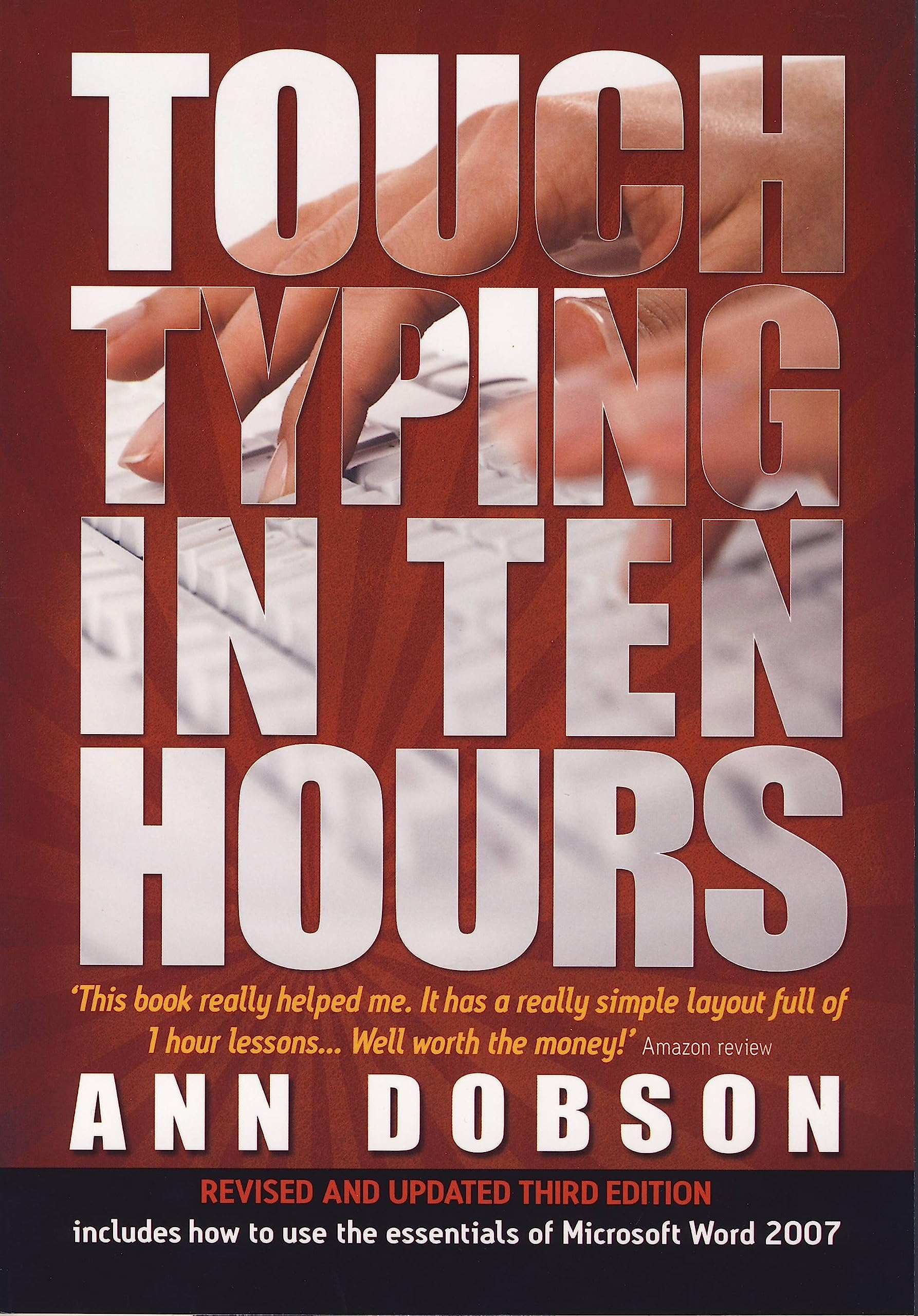 Touch Typing in Ten Hours: 3rd edition: Spend a Few Hours Now and Gain a Valuable Skill for Life Business, Finance & Career