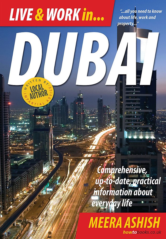 Live and Work In Dubai: Comprehensive, Up-to-date, Practical Information About Everyday Life book