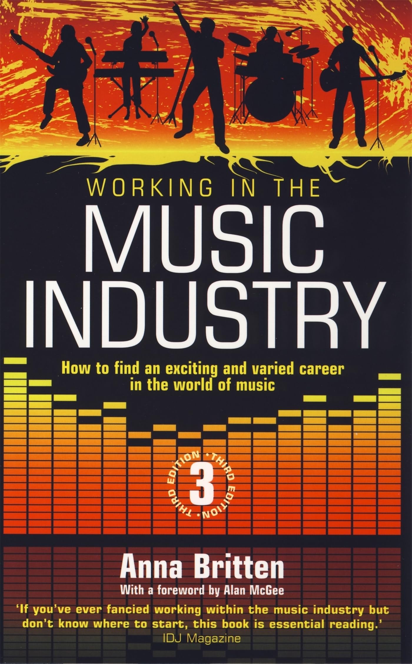 Working in the Music Industry: 3rd edition: How to Find an Exciting and Varied Career in the World of Music Media & Communication