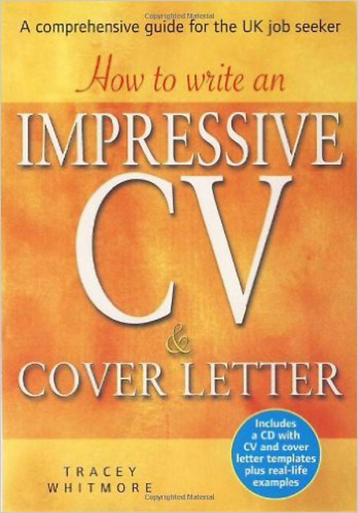 How to Write an Impressive CV and Cover Letter: A Comprehensive Guide for the UK Job Seeker: A Comprehensive Guide for Jobseekers Business, Finance & Career