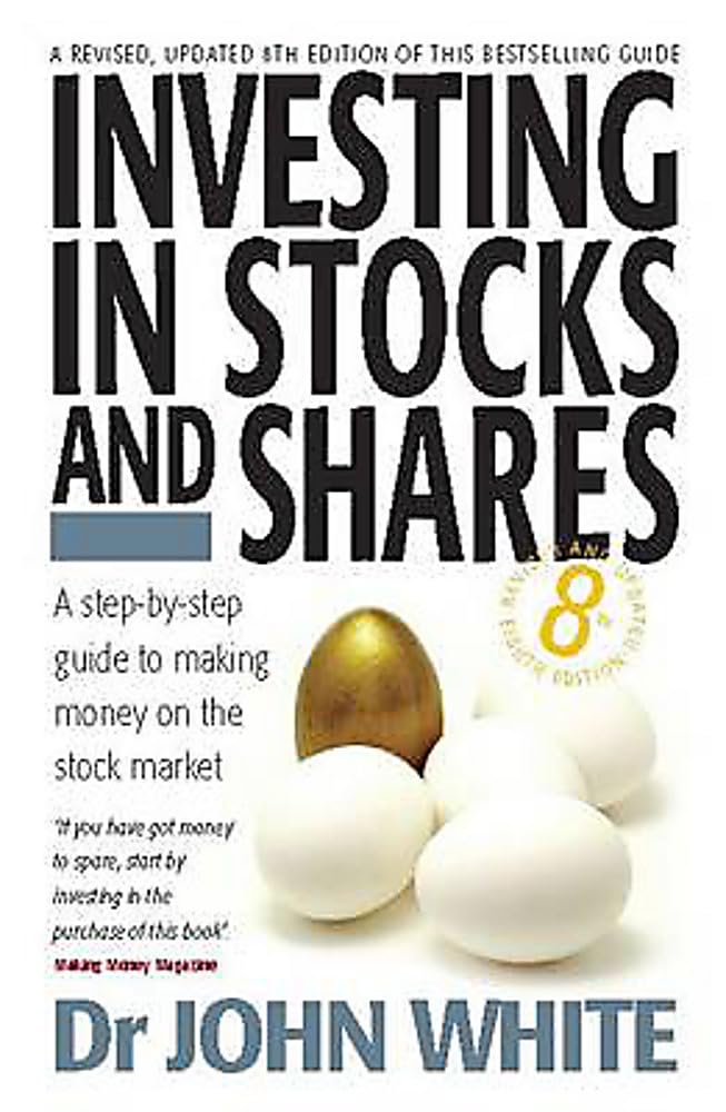 Investing in Stocks and Shares: 8th edition: A Step-by-step Guide to Making Money on the Stock Market Business, Finance & Career