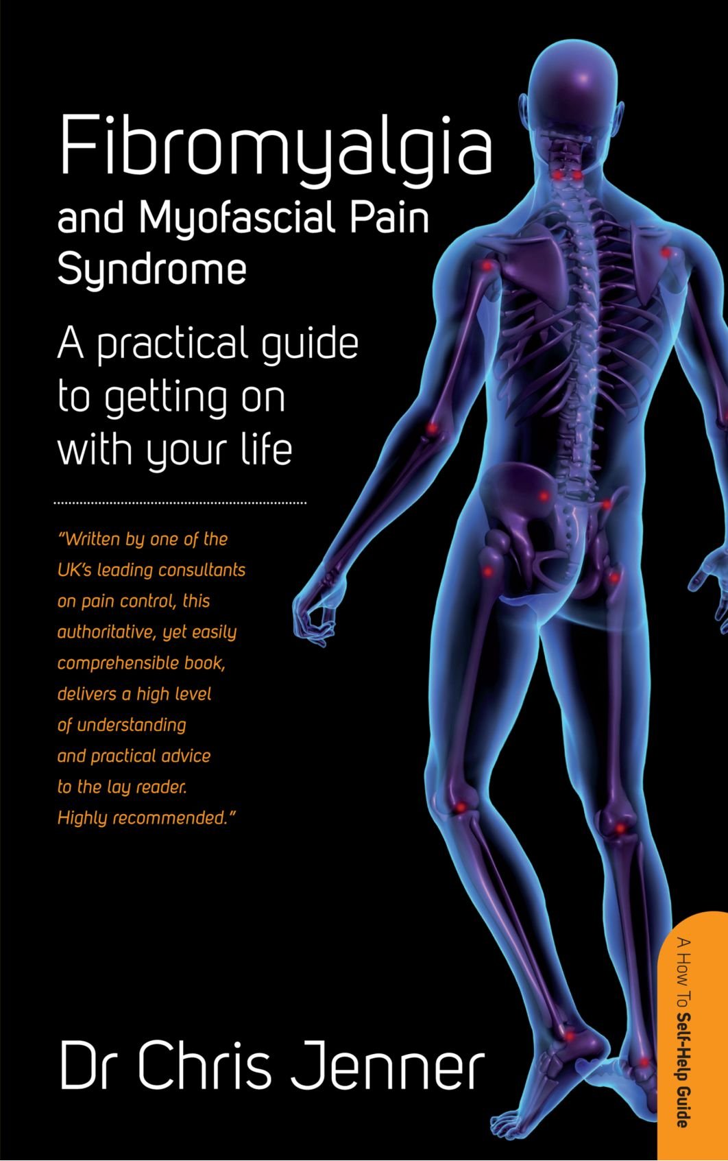 Fibromyalgia and Myofascial Pain Syndrome: A self-help guide: A Practical Guide to Getting on with Your Life Health, Nutrition & Fitness