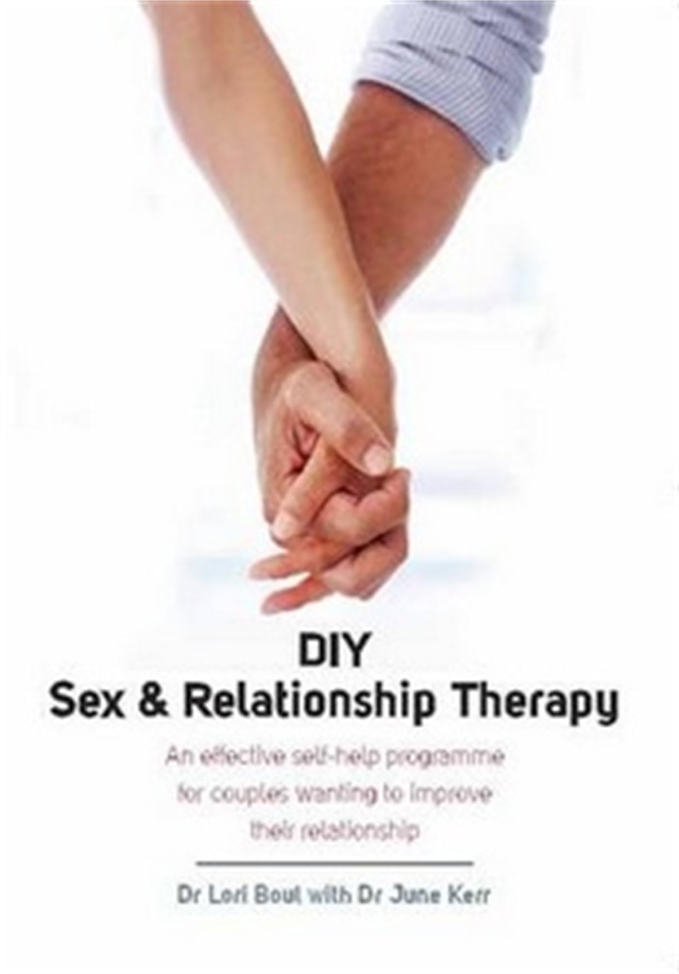 DIY Sex & Relationship Therapy: An Effective Self-Help Programme for Couples Wanting to Improve their Relationship book