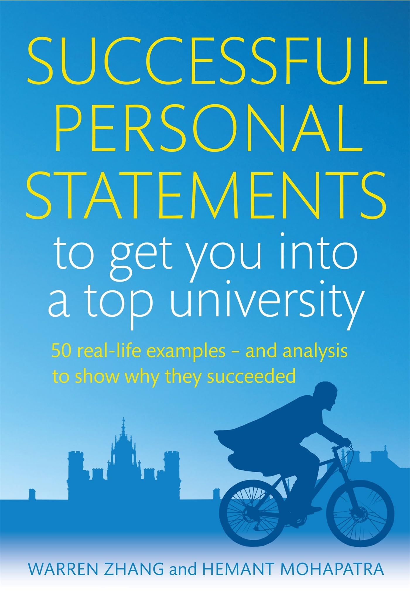 Successful Personal Statements to Get You into a Top University: 50 Real-life Examples and Analysis to Show Why They Succeeded General education