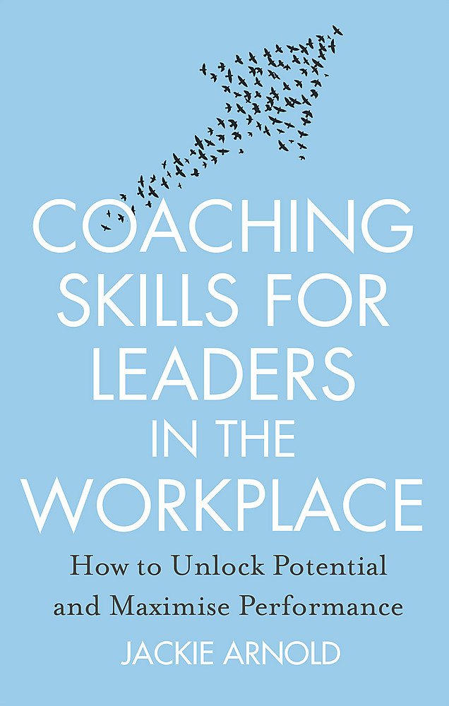 Coaching Skills for Leaders in the Workplace, Revised Edition Business, Finance & Career