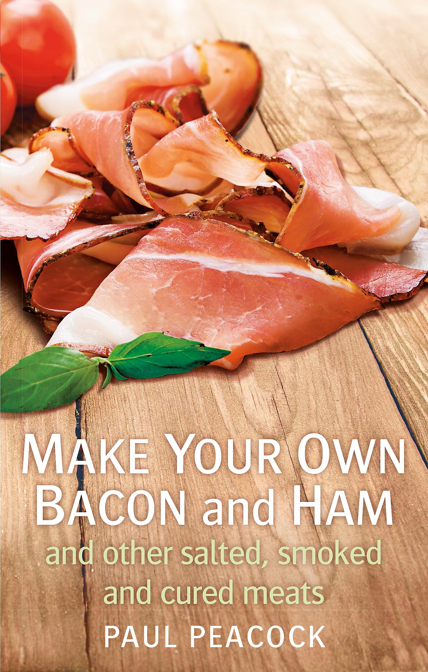 Make your own bacon and ham and other salted, smoked and cured meats Leisure, Home & Garden