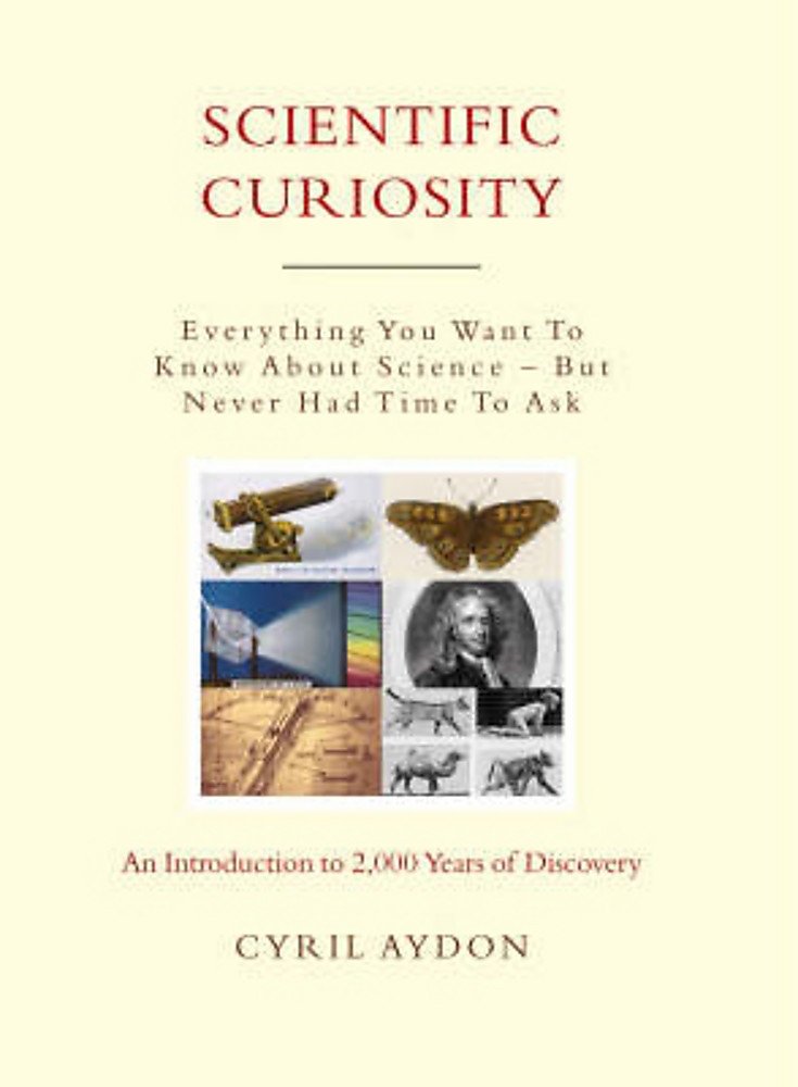 Scientific Curiosity: Evrything you wanted to know about science - but never had time to ask Business & Technology
