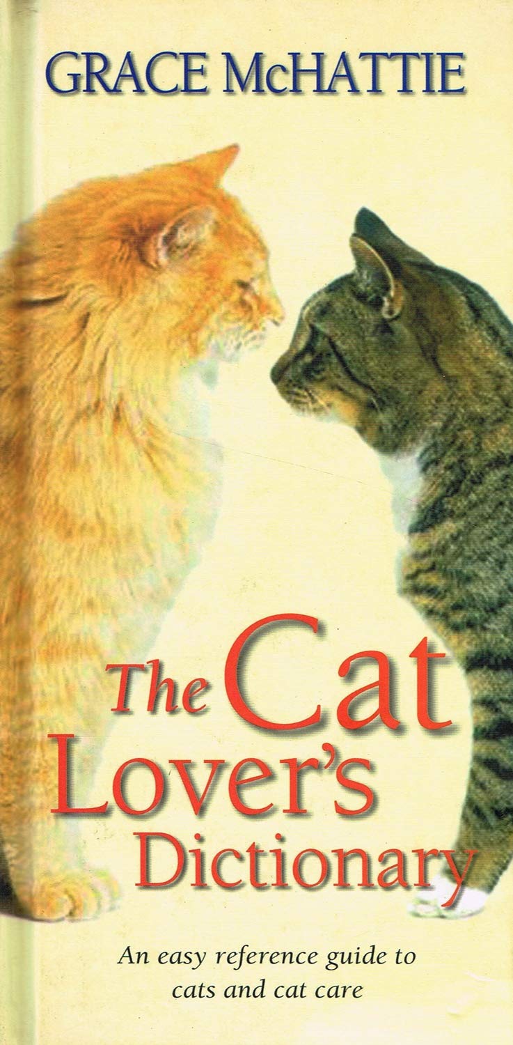 The Cat Lover's Dictionary: An easy reference guide to cats and cat care Natural Sciences