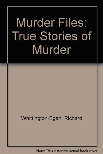 Murder Files: True Stories of Murder Politics & Society